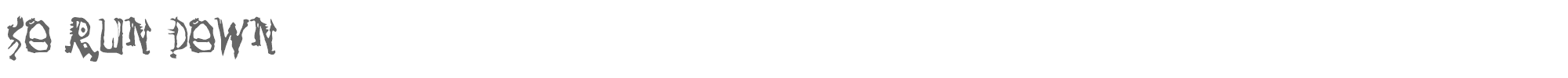 So Run Down so run down.ttf font preview